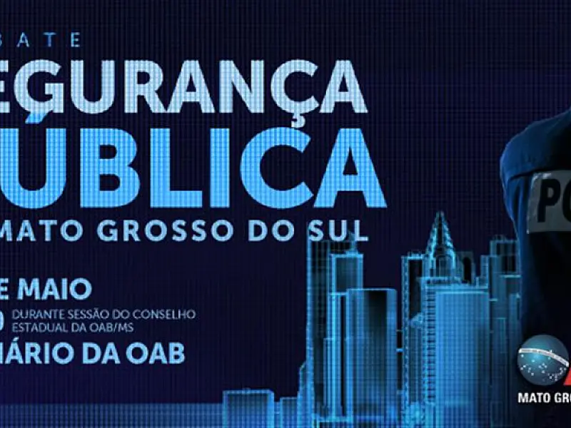 OAB/MS discute segurança pública no Estado nesta sexta-feira