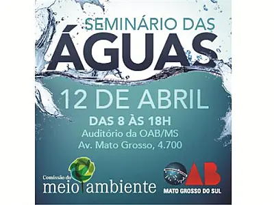 OAB/MS debate preservação dos recursos hídricos nesta sexta
