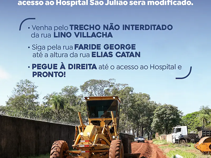 PREFEITURA INFORMA DESVIOS PARA ACESSO AO HOSPITAL SÃO JULIÃO