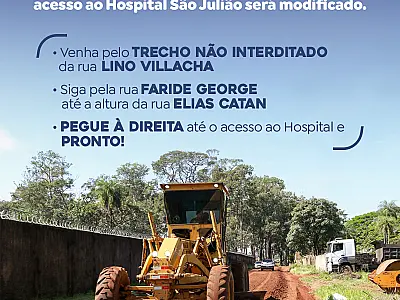 PREFEITURA INFORMA DESVIOS PARA ACESSO AO HOSPITAL SÃO JULIÃO