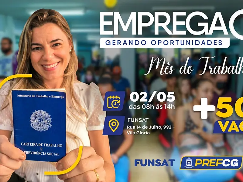 Em parceria com 15 empresas, Emprega CG "Mês do Trabalhador" será realizado no dia 2 de maio