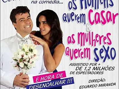 Peça “Os homens querem casar e as mulheres querem sexo” acontece em maio