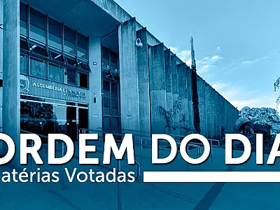 Ordem do Dia: Deputados aprovam quatro projetos nesta quarta-feira

