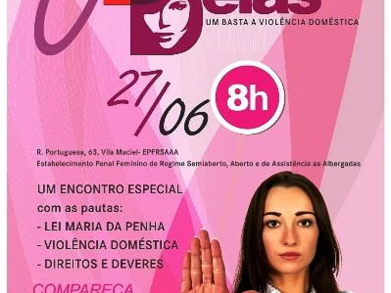 Semiaberto Feminino da Capital realiza campanha em combate à violência contra a mulher