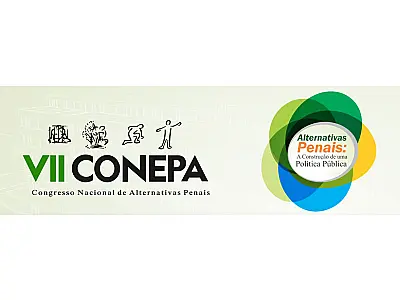 Começa hoje o VII Congresso Nacional de Alternativas Penais na Capital